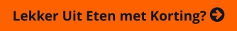 Lekker Uit Eten met Korting? 
