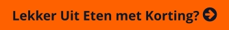 Lekker Uit Eten met Korting? 