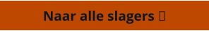 Naar alle slagers 