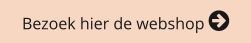 Bezoek hier de webshop 