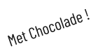 Met Chocolade !S